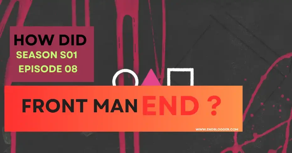 How did S01 E08 Front Man of Squid Game TV Series End