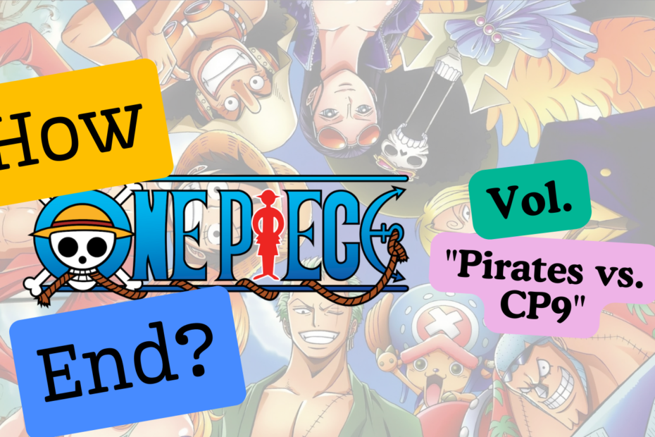 How did the vol. Pirates vs. CP9 of One Piece Manga End