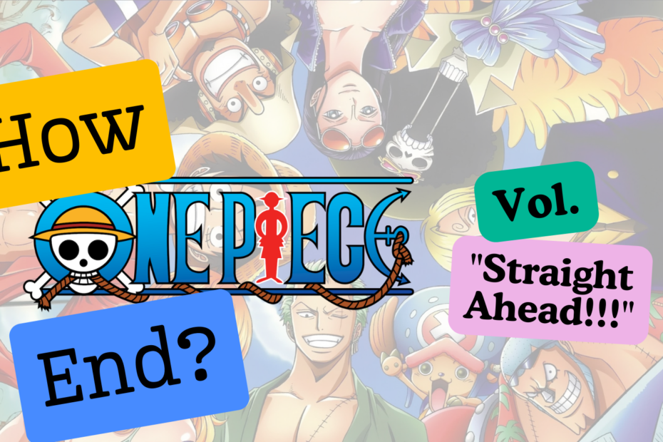 How did the vol. Straight Ahead!!! of One Piece Manga End