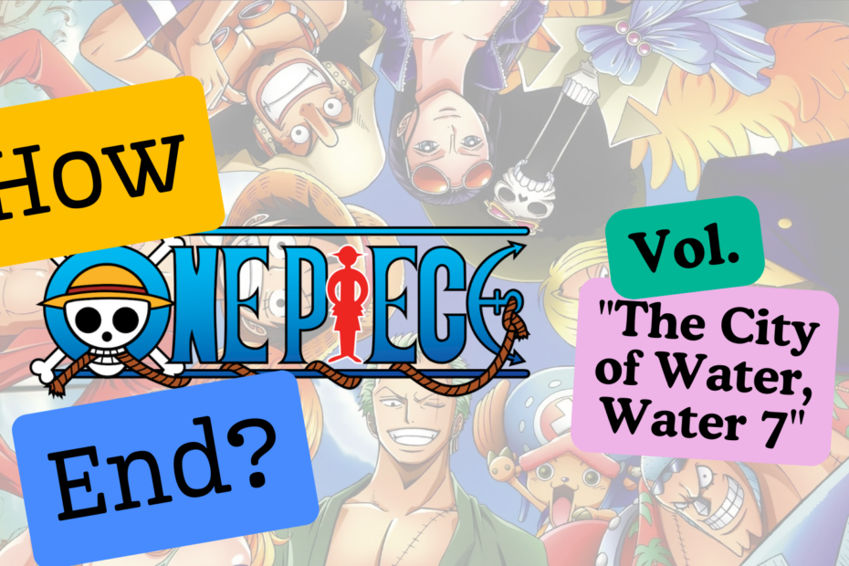 How did the vol. The City of Water, Water 7 of One Piece Manga End