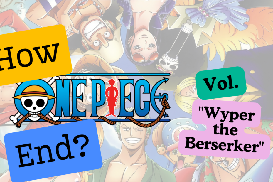 How did the vol. Wyper the Berserker of One Piece Manga End